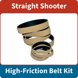 Straight Shooter High-Friction Belt Kit